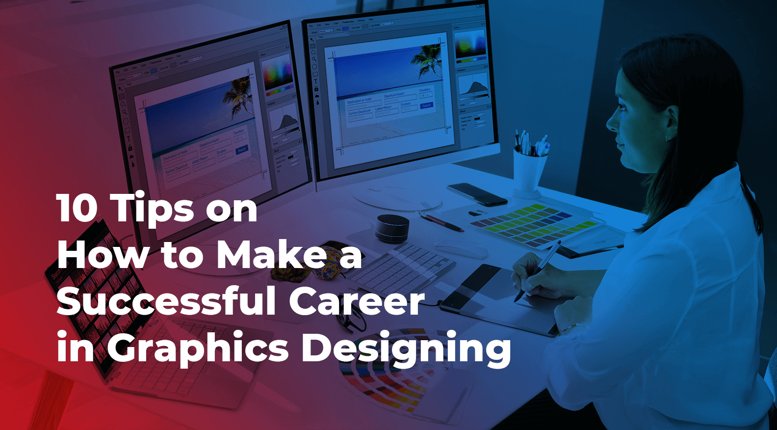 10 Tips on How to Make a Successful Career in Graphics Designing